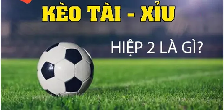 Kèo Tài Xỉu Hiệp 2 Tại 7M Bí Quyết Khai Thác Dòng Tiền Và Biến Động Cuối Trận