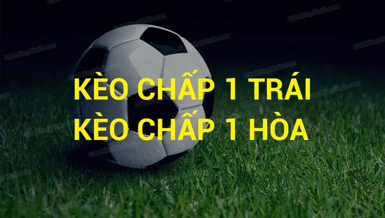 Kèo Chấp 1 Tại 7M Và Phương Pháp Đánh Giá Chênh Lệch Thực Lực Giữa Hai Đội