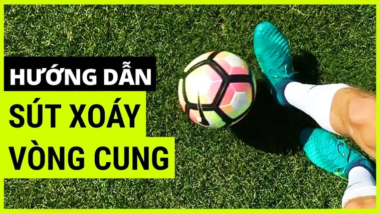 Những Phương Pháp Thực Hiện Kỹ Thuật Sút Bóng Xoáy Đỉnh Cao Cho Cầu Thủ